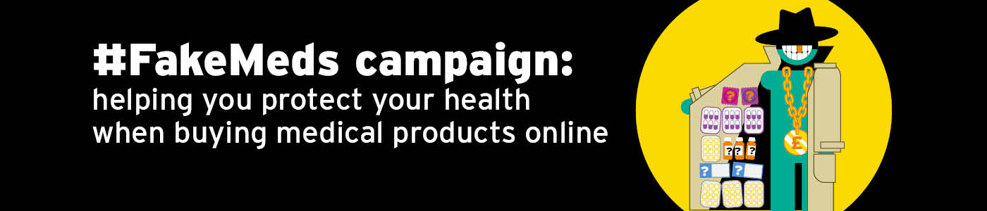 campaign image portrays an avatar, FakeMeds Fred, to personify illegitimate retailers of counterfeit medical products